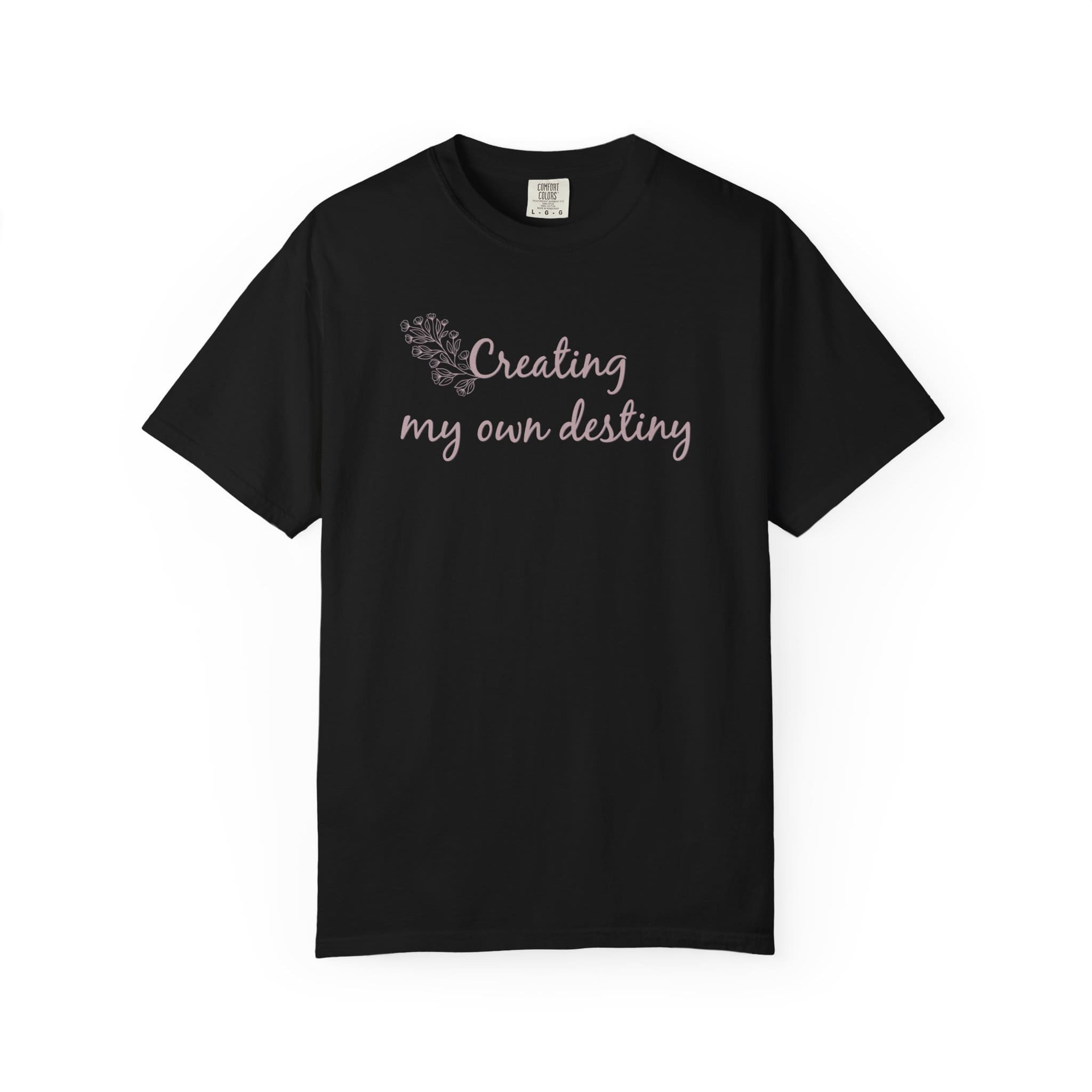 Creating My Own Destiny Heavyweight T-Shirt - Floral Text - Image 20