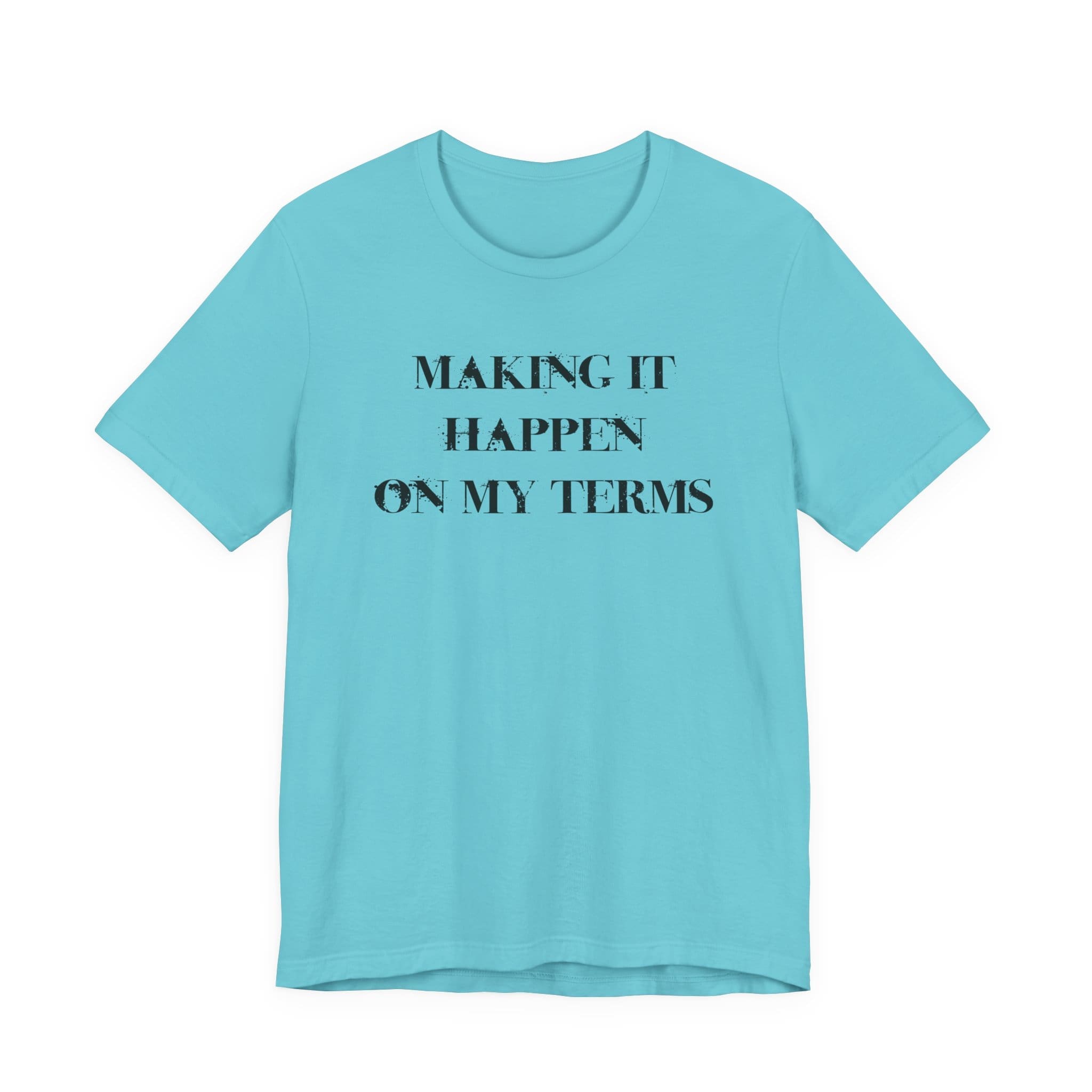 Making it Happen on My Terms Lightweight T-Shirt, Text Only - Image 11