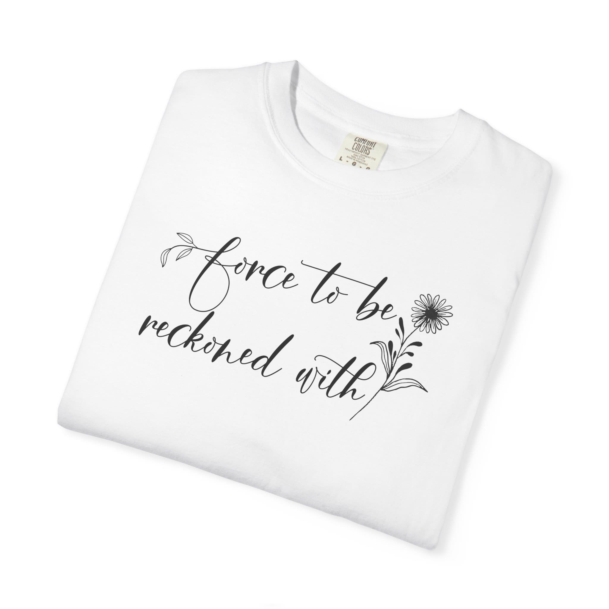 Force to be Reckoned With Heavyweight T-Shirt - Floral Text - Image 4