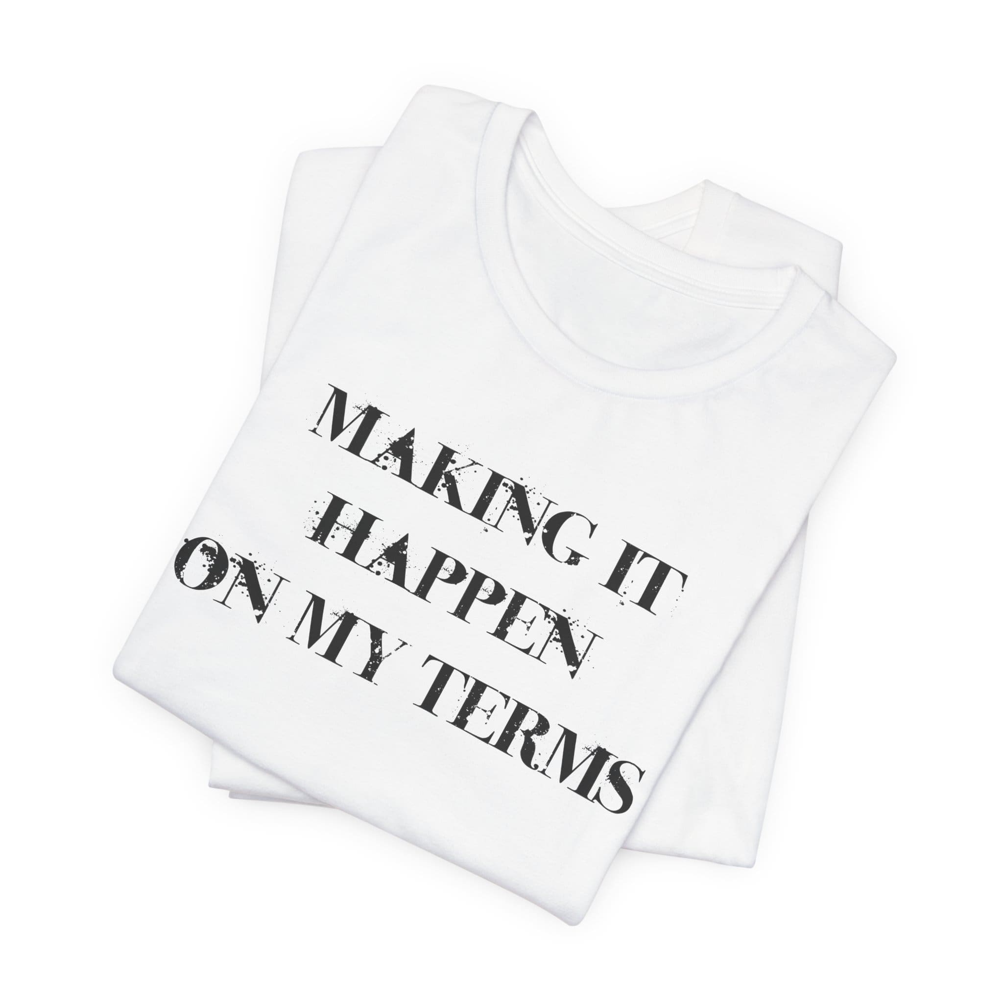 Making it Happen on My Terms Lightweight T-Shirt, Text Only - Image 4