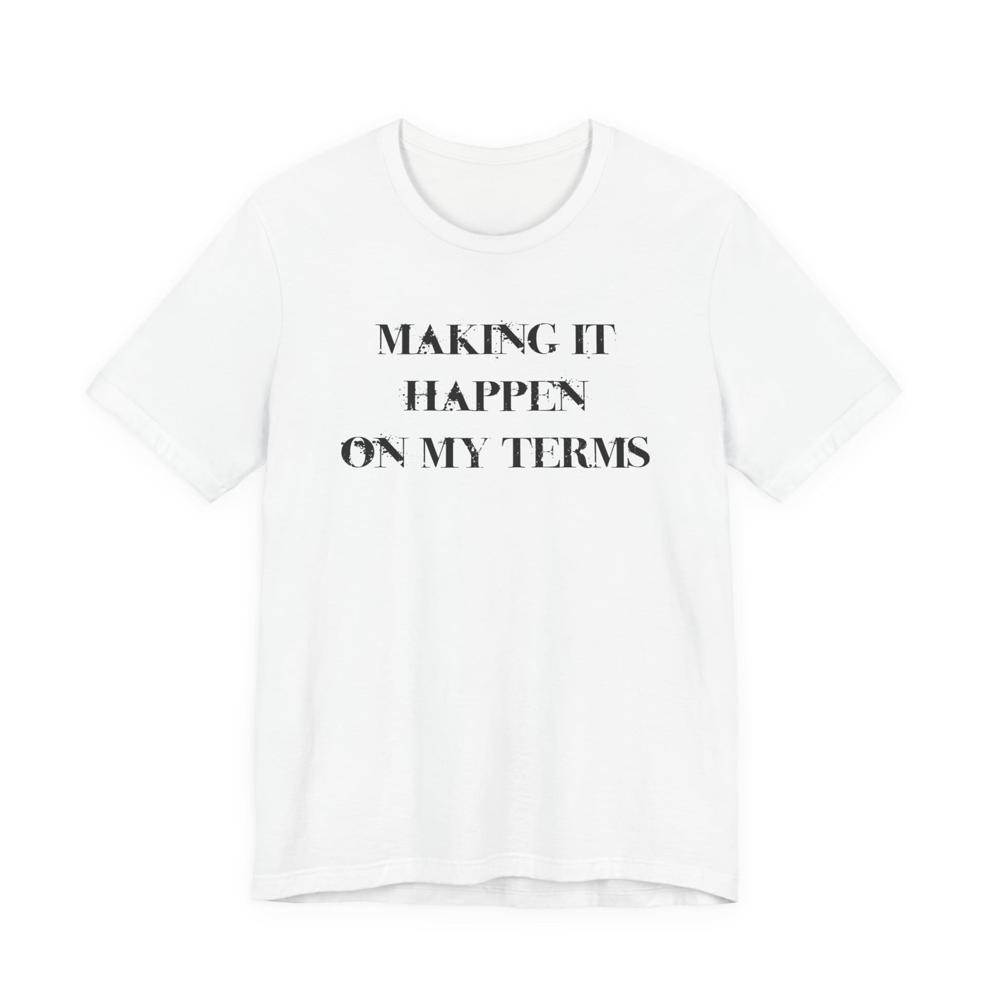 Making it Happen on My Terms Lightweight T-Shirt, Text Only - Image 3