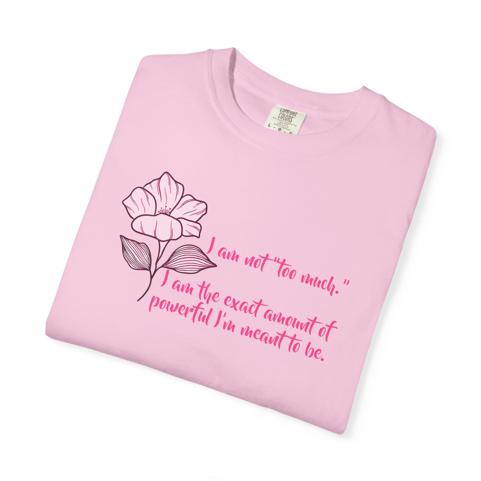 I'm Not Too Much Heavyweight T-Shirt, Floral Text - Image 8