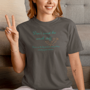 Don't Sweat the Small Stuff Heavyweight T-Shirt, Floral Text