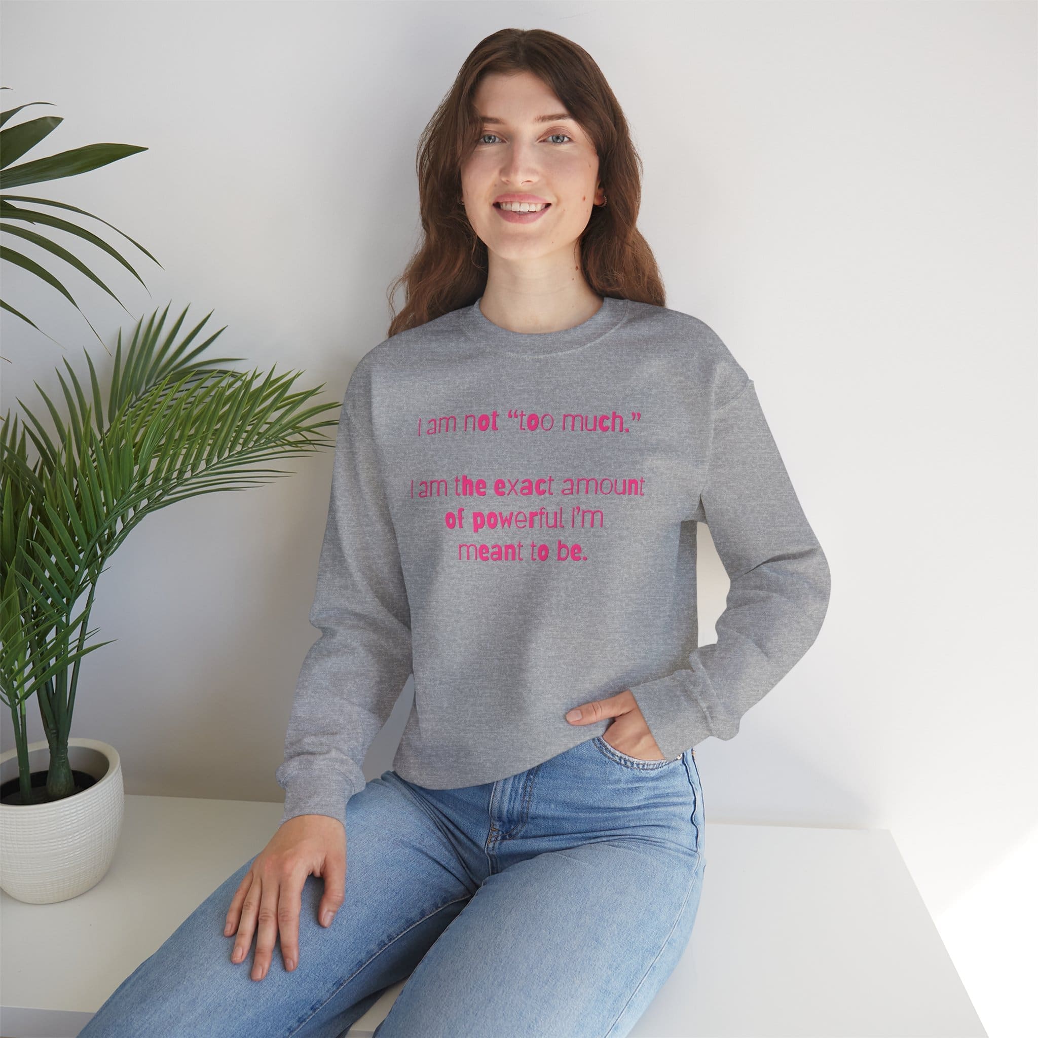 I'm Not Too Much Crewneck Sweatshirt - Image 14